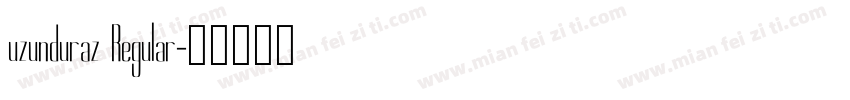 uzunduraz Regular字体转换